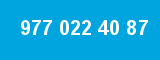977 022 40 87 977 022 40 87